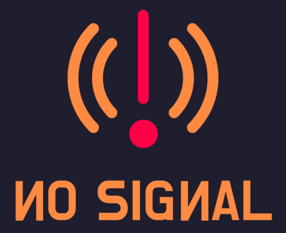 No Signal